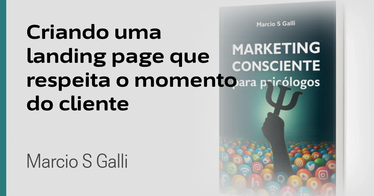 Uma boa landing page começa respeitando o momento do cliente