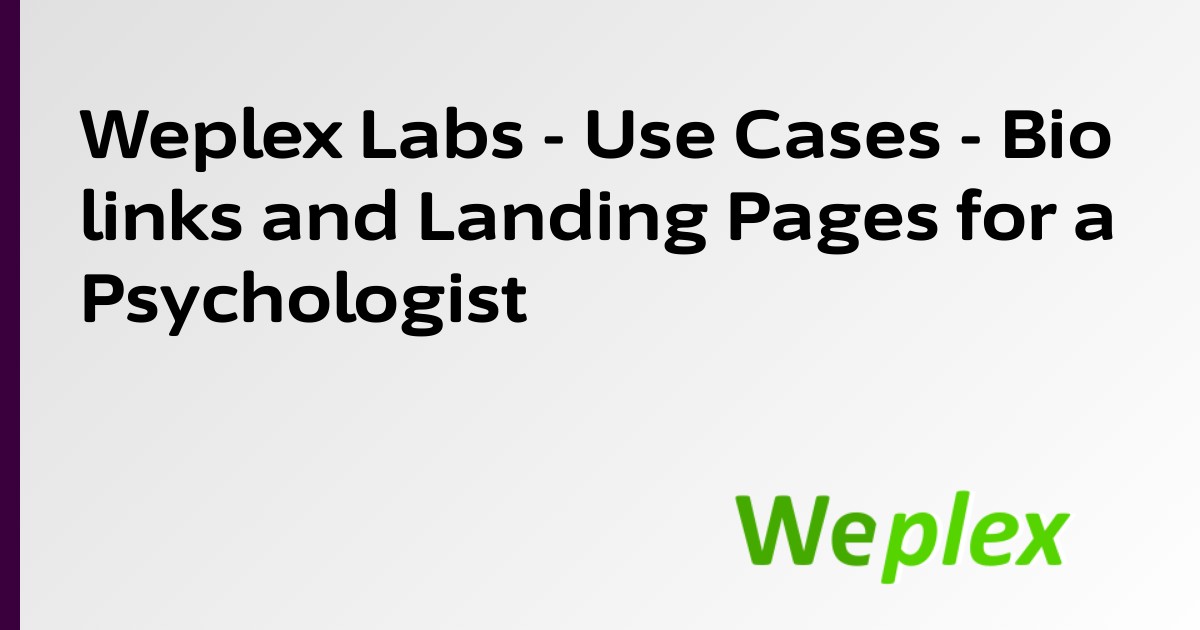 Weplex Labs - Use Cases - Bio links and Landing Pages for a Psychologist