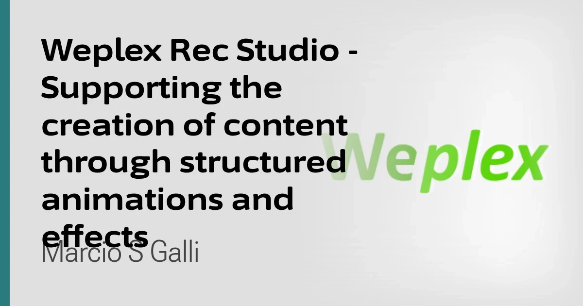 Weplex Rec Studio - Supporting the creation of content through structured animations and effects