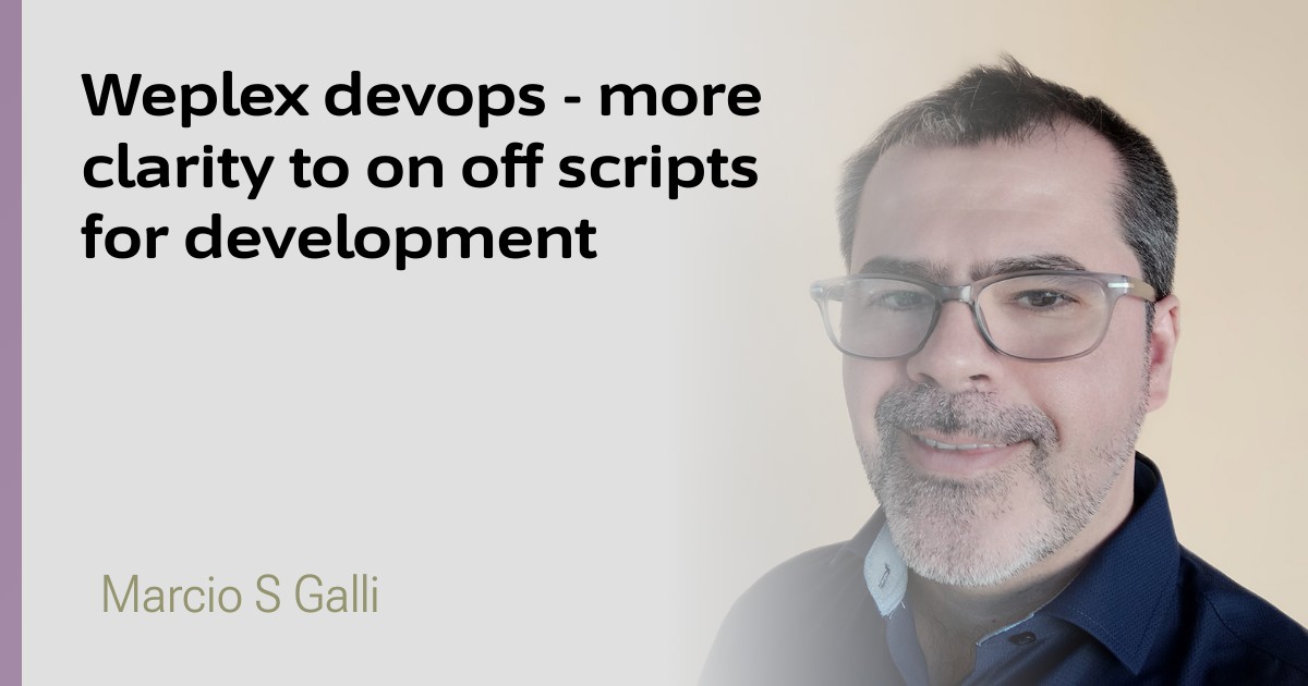 Weplex devops - more clarity to on off scripts for development