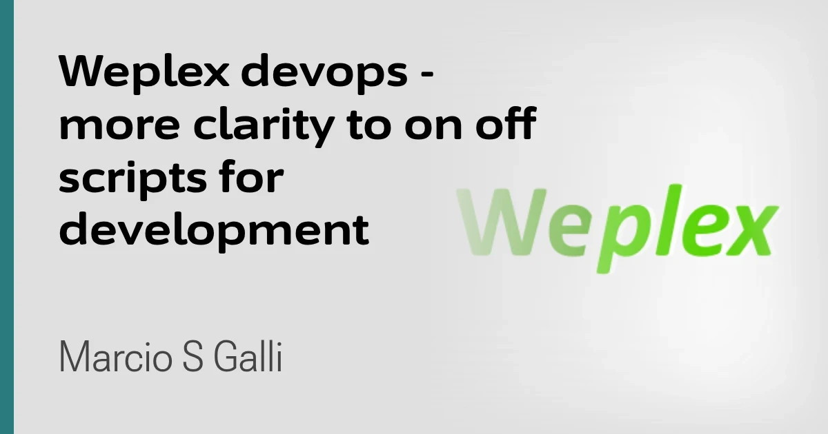 Weplex devops - more clarity to on off scripts for development