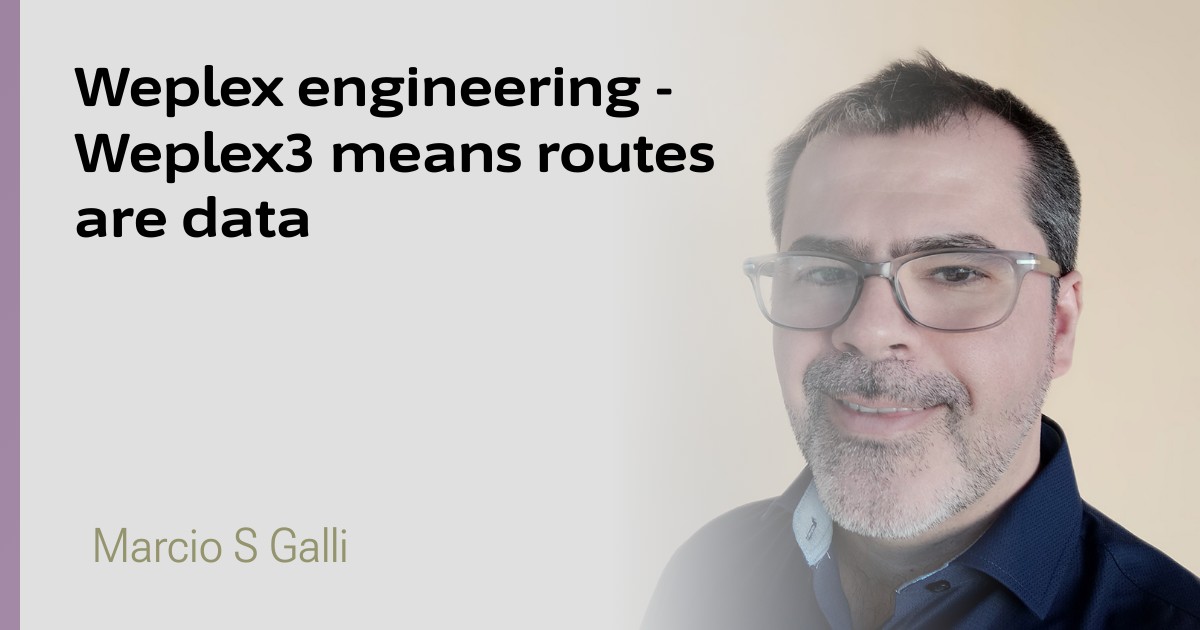 Weplex engineering - Weplex3 means routes are data